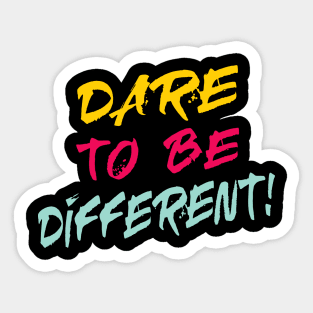 Dare to be different! Sticker